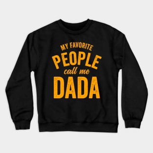 My Favorite People Call Me Dada-Orange Crewneck Sweatshirt